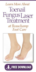 Learn More About Toenail Fungus Laser Treatment -Beauchamp Foot Care